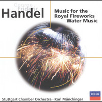 Stuttgarter Kammerorchester, Karl Münchinger - Handel: Fireworks Music; Water Music, etc.