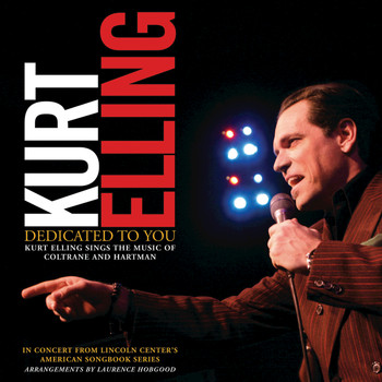 Kurt Elling - Dedicated To You: Kurt Elling Sings the Music of Coltrane and Hartman (Live)
