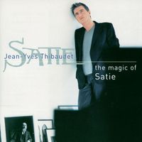 Jean-Yves Thibaudet - Satie: The Magic of Satie