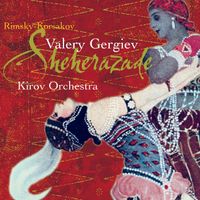 Mariinsky Orchestra, Valery Gergiev - Rimsky-Korsakov: Scheherazade