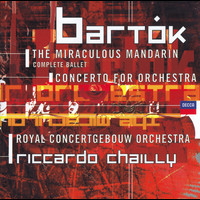 Royal Concertgebouw Orchestra, Riccardo Chailly - Bartók: Concerto for Orchestra; Miraculous Mandarin