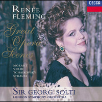 Renée Fleming, London Symphony Orchestra, Sir Georg Solti - Great Opera Scenes