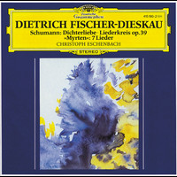 Dietrich Fischer-Dieskau, Christoph Eschenbach - Schumann: Dichterliebe; Liederkreis op.39; Selection from "Myrten"
