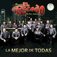 Banda El Recodo De Cruz Lizárraga - La Mejor De Todas