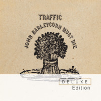 Traffic - John Barleycorn Must Die Deluxe Edition
