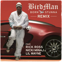 Birdman - Born Stunna (Remix)