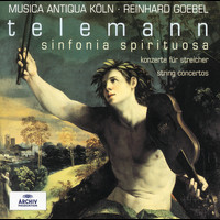Musica Antiqua Köln - Telemann: Sinfonia Spirituosa; String Concertos