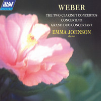 Emma Johnson - Weber: The 2 Clarinet Concertos; Concertino; Grand Duo Concertant