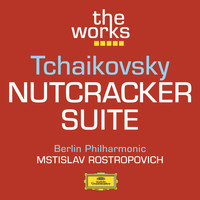 Berliner Philharmoniker, Mstislav Rostropovich - Tchaikovsky: Nutcracker Suite