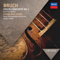 Kyung Wha Chung, Royal Philharmonic Orchestra, Rudolf Kempe - Bruch: Violin Concerto No.1; Scottish Fantasia