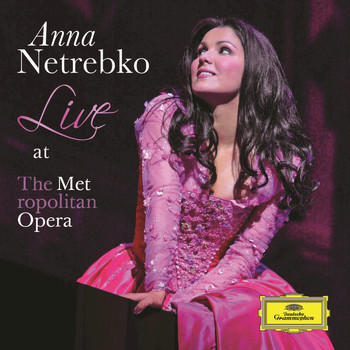 Anna Netrebko - Anna Netrebko - Live at the Metropolitan Opera