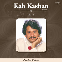 Pankaj Udhas - Kah Kashan Vol. 3  ( Live )