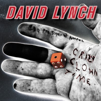 David Lynch - Crazy Clown Time (Digital Deluxe Edition)