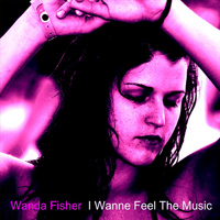 Wanda Fisher - I Wanne Feel the Music