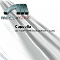 Cappella - YOU TOOK MY HEART /  FROM ALBUM WAR IN HEAVEN
