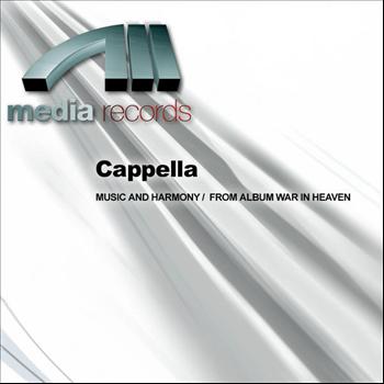 Cappella - MUSIC AND HARMONY /  FROM ALBUM WAR IN HEAVEN