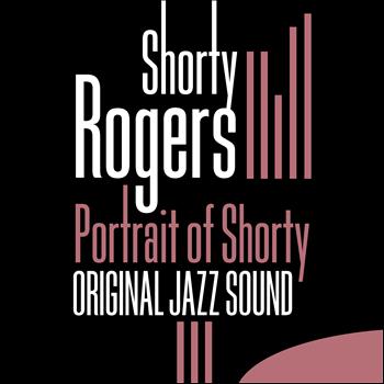 Shorty Rogers - Portrait of Shorty (Original Jazz Sound)