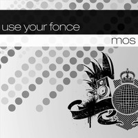 MOS - Use Your Fonce
