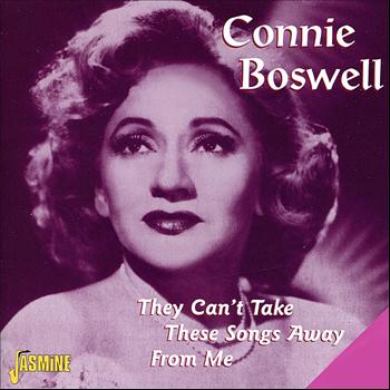 Connie Boswell - They Can't Take These Songs Away from Me