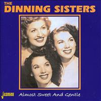 The Dinning Sisters - Almost Sweet and Gentle
