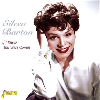 Eileen Barton - If I Knew You Were Comin'...