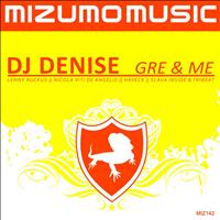 Dj Denise - GRE and Me