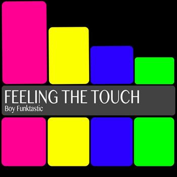 Boy Funktastic - Feeling The Touch