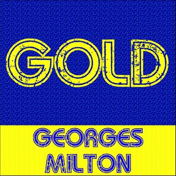 Georges Milton - Gold: Georges Milton