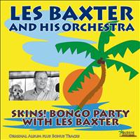 Les Baxter And His Orchestra - Skins! Bongo Party With Les Baxter (Original Album Plus Bonus Tracks)