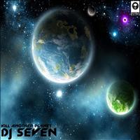 DJ Seven - Kill another planet