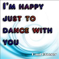 Paul Glaeser - I'm Happy Just to Dance With You