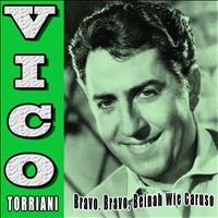 Vico Torriani - Bravo, bravo, beinah wie Caruso