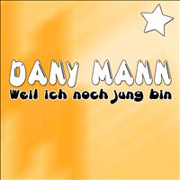 Dany Mann - Weil ich noch jung bin