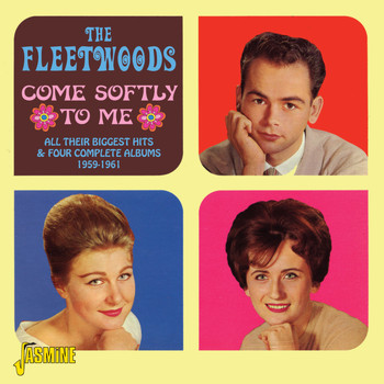 The Fleetwoods - Come Softly To Me - All Their Biggest Hits & 4 Complete Albums 1959 - 1961