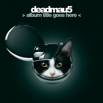 Deadmau5 - > album title goes here < (Explicit)