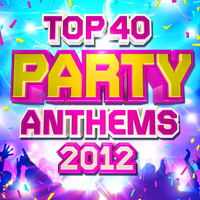 Party DJ Rockerz - Top 40 Party Club Anthems 2012 - The 30 Best 2012 Party Dance Hits - Perfect for Summer Holidays, BBQ & Beach Parties ( Deluxe )