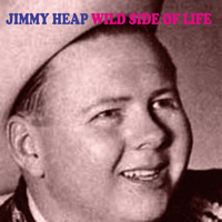 Jimmy Heap - Wild Side of Life