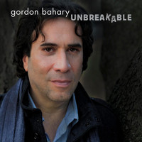 Gordon Bahary - Unbreakable