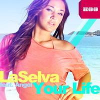 LaSelva feat. Angel - Your Life