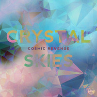 Cosmic Revenge - Crystal Skies E.P