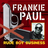 Frankie Paul - Rude Boy Business