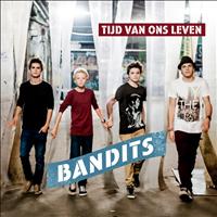 Bandits - Tijd Van Ons Leven