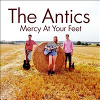 The Antics - Mercy At Your Feet