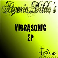 Atomic Dildo's - Vibrasonic EP