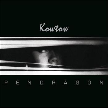 Pendragon - Kowtow