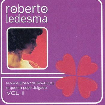 Roberto Ledesma - Para Enamorados Vol. II