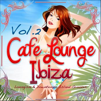 Various Artists - Cafe Lounge Ibiza, Vol. 2 (Loungism and Downtempo Island Grooves)