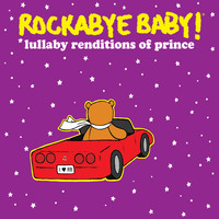 Rockabye Baby! - Lullaby Renditions of Prince