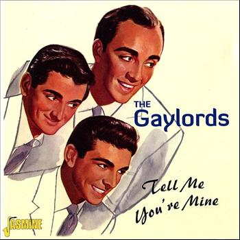 The Gaylords - Tell Me You're Mine
