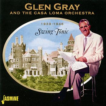 Glen Gray & The Casa Loma Orchestra - Swing Tonic